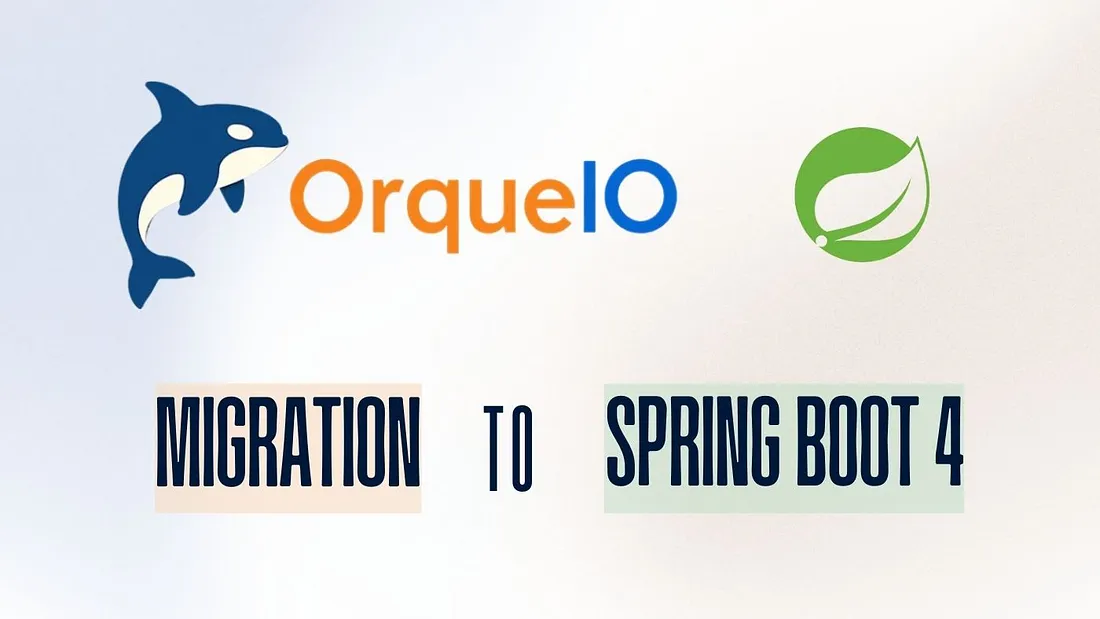OrqueIO 2.x Spring Boot 4 migration guide